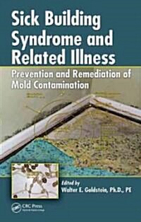 Sick Building Syndrome and Related Illness: Prevention and Remediation of Mold Contamination (Hardcover)