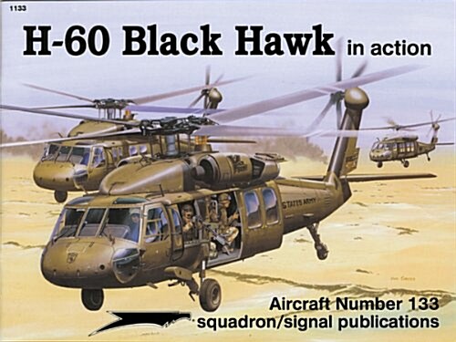 H-60 Black Hawk in action - Aircraft No. 133 (Paperback, 1st)