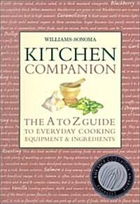 [중고] Williams-Sonoma Kitchen Companion: The A to Z Guide to Everyday Cooking, Equipment & Ingredients (Williams-Sonoma Lifestyles) (Paperback)