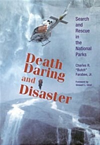 Death, Daring and Disaster: Search and Rescue in the National Parks (Paperback, 2nd)