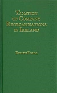 Taxation of Company Reorganisations in Ireland (Hardcover)
