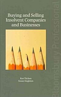 Buying and Selling Insolvent Companies and Businesses (Paperback)