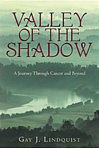 Valley of the Shadow: A Journey Through Cancer and Beyond (Paperback)