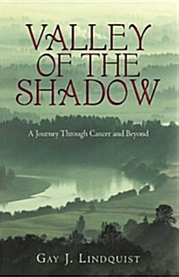 Valley of the Shadow: A Journey Through Cancer and Beyond (Hardcover)