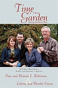 Time in the Garden: Making His Heart Mine (Hardcover)