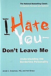 [중고] I Hate You--Don‘t Leave Me: Understanding the Borderline Personality (Paperback, Revised, Update)