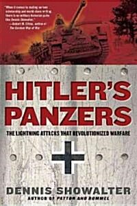 Hitlers Panzers: The Lightning Attacks That Revolutionized Warfare (Paperback)