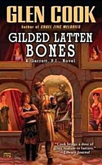 Gilded Latten Bones (Mass Market Paperback)