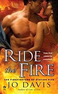 Ride the Fire: The Firefighters of Station Five (Mass Market Paperback)