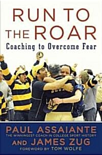 Run to the Roar: Coaching to Overcome Fear (Hardcover)