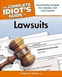 The Complete Idiots Guide to Lawsuits (Paperback)