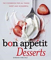 [중고] Bon Appetit Desserts: The Cookbook for All Things Sweet and Wonderful (Hardcover)