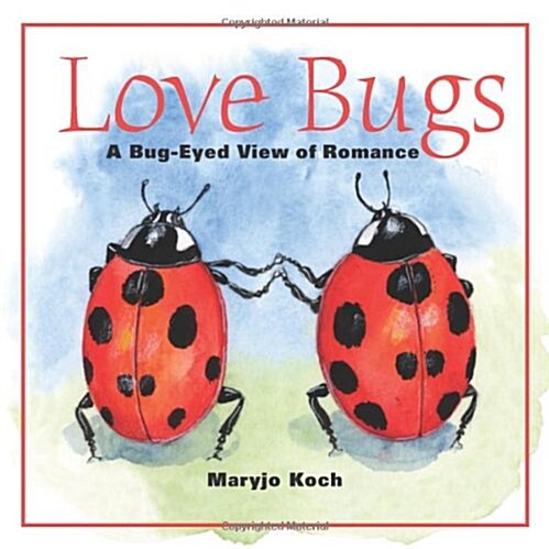 Love Bugs: A Bug-Eyed View of Romance (Hardcover)