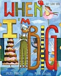 When Im Big: A Silly Slider Book (Board Books)