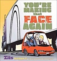 Youre Making That Face Again: Zits Sketchbook No. 13 (Paperback)
