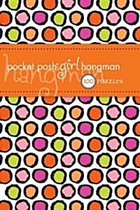 Pocket Posh Girl Hangman: 100 Puzzles (Paperback)