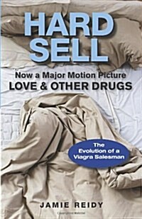 Hard Sell: Now a Major Motion Picture Love and Other Drugs (Paperback)
