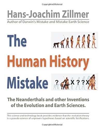 The Human History Mistake: The Neanderthals and Other Inventions of the Evolution and Earth Sciences (Paperback)