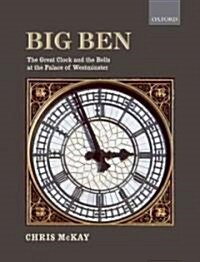 Big Ben: the Great Clock and the Bells at the Palace of Westminster (Hardcover)