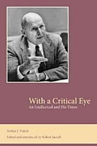 With a Critical Eye: An Intellectual and His Times (Paperback)