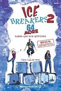 IceBreakers 2: 64 More Games and Fun Activities (Paperback)