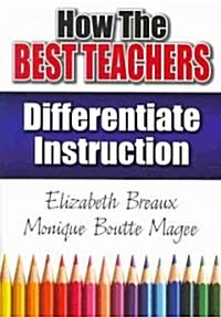 How the Best Teachers Differentiate Instruction (Paperback)