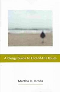 A Clergy Guide to End-Of-Life Issues (Paperback)