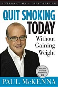 Quit Smoking Today: Without Gaining Weight [With CD (Audio)] (Hardcover)