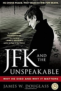 JFK and the Unspeakable: Why He Died and Why It Matters (Paperback)