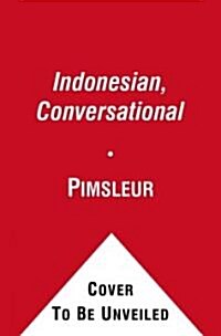 Pimsleur Indonesian Conversational Course - Level 1 Lessons 1-16 CD, 1: Learn to Speak and Understand Indonesian with Pimsleur Language Programs (Audio CD)