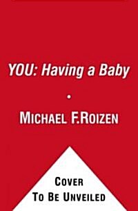 You: Having a Baby: The Owners Manual to a Happy and Healthy Pregnancy (Paperback)