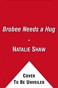 Brobee Needs a Hug (Board Books)