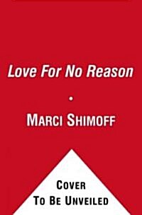 Love for No Reason: 7 Steps to Creating a Life of Unconditional Love (Audio CD)