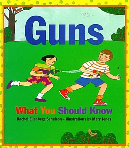 Guns - What You Should Know (School & Library)