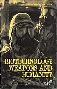 Biotechnology, Weapons and Humanity (Paperback)