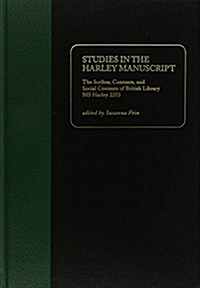 Studies in the Harley Manuscript: The Scribes, Contents, and Social Contexts of British Library MS Harley 2253 (Hardcover)