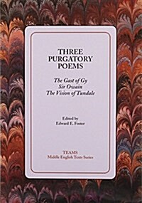 Three Purgatory Poems: The Gast of Gy, Sir Owain, the Vision of Tundale (Paperback)