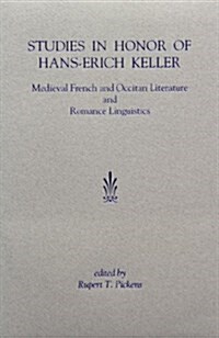 Studies in Honor of Hans-Erich Keller: Medieval French & Occitan Literature & Romance Linguistics (Paperback)