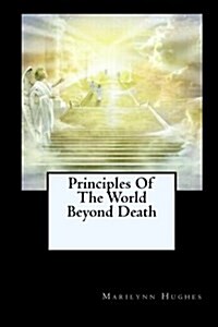 Principles of the World Beyond Death (Paperback)