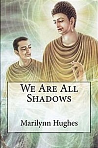 We Are All Shadows (Paperback)