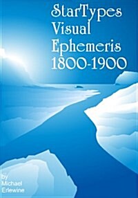 Startypes Visual Ephemeris: 1800-1900 (Paperback)
