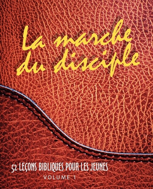 Marche Du Disciple, La (French: The Disciples Walk) (Paperback)