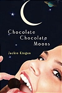 Chocolate Chocolate Moons (Paperback)