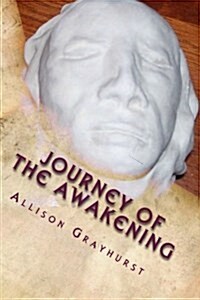 Journey of the Awakening: The Poetry of Allison Grayhurst (Paperback)