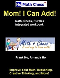 Ho Math Chess - Mom! I Can Add! (Paperback, Workbook)