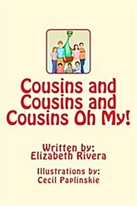 Cousins and Cousins and Cousins Oh My! (Paperback)