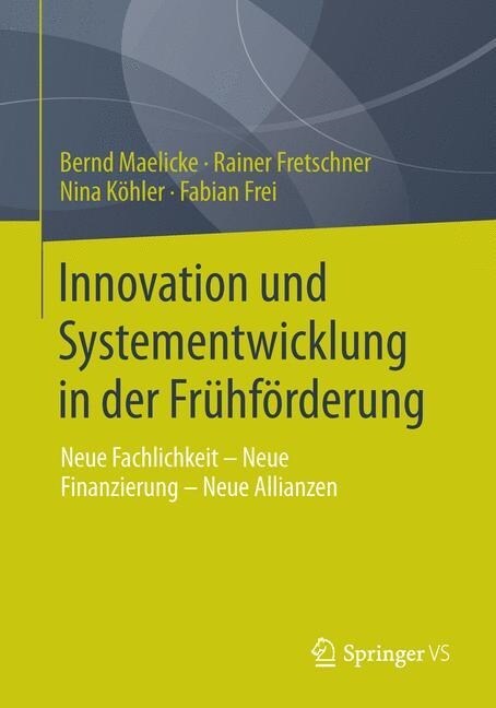 Innovation Und Systementwicklung in Der Fr?f?derung: Neue Fachlichkeit - Neue Finanzierung - Neue Allianzen (Paperback, 2013)