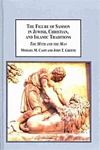 The Figure of Samson in Jewish, Christian, and Islamic Traditions (Hardcover)