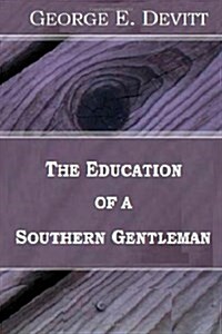 The Education of a Southern Gentleman (Paperback)