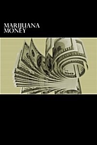 Marijuana Money (Paperback)